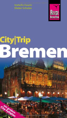  - Reise Know-How CityTrip Bremen: Reiseführer mit Faltplan