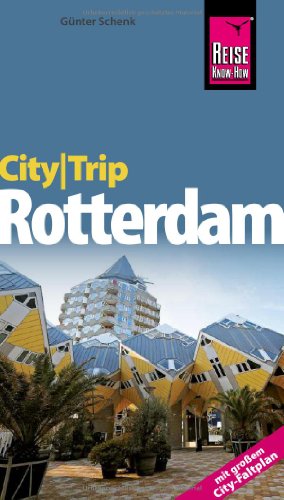 - Reise Know-How CityTrip Rotterdam: Reiseführer mit Faltplan