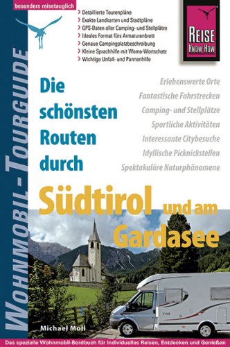 - Reise Know-How Wohnmobil-Tourguide Südtirol und Gardasee: Die schönsten Routen.