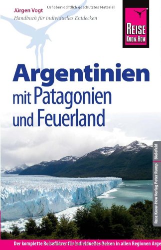 - Reise Know-How Argentinien: Reiseführer für individuelles Entdecken