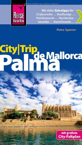 - Reise Know-How CityTrip Palma de Mallorca: Reiseführer mit Faltplan