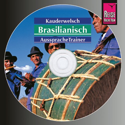  - Brasilianisch Wort für Wort. Kauderwelsch. AusspracheTrainer