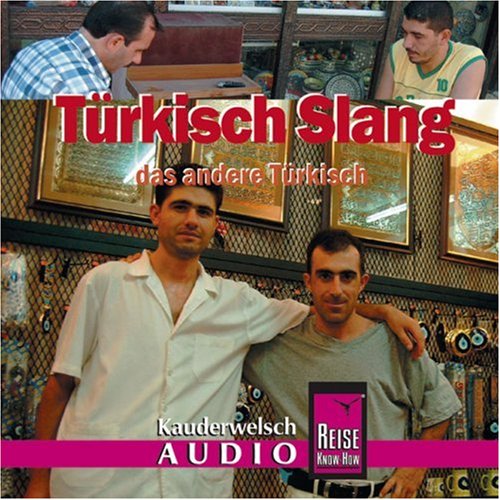- Türkisch Slang das andere Türkisch. Kauderwelsch. CD