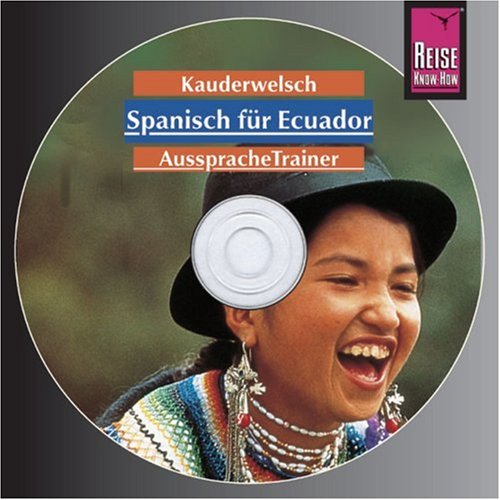 - Reise Know-How Kauderwelsch Spanisch für Ecuador AusspracheTrainer (Audio-CD): Kauderwelsch-CD