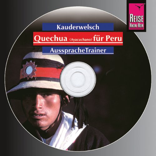 - Reise Know-How Kauderwelsch Quechua (Ayacuchano) für Peru AusspracheTrainer (Audio-CD): Kauderwelsch-CD