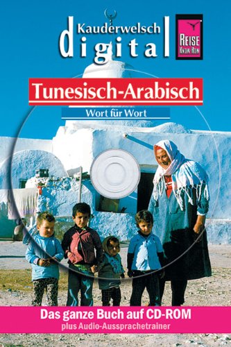  - Reise Know-How Kauderwelsch DIGITAL Tunesisch-Arabisch - Wort für Wort  (CD-ROM): Sprachführer und AusspracheTrainer kombiniert auf CD-ROM