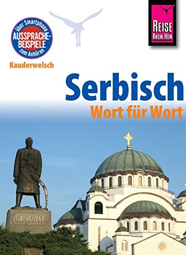  - Reise Know-How Sprachführer Serbisch - Wort für Wort: Kauderwelsch-Band 93