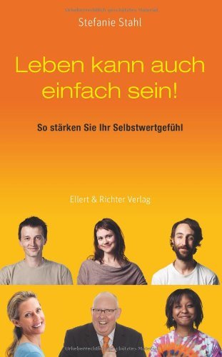- Leben kann auch einfach sein: So stärken Sie Ihr Selbstwertgefühl
