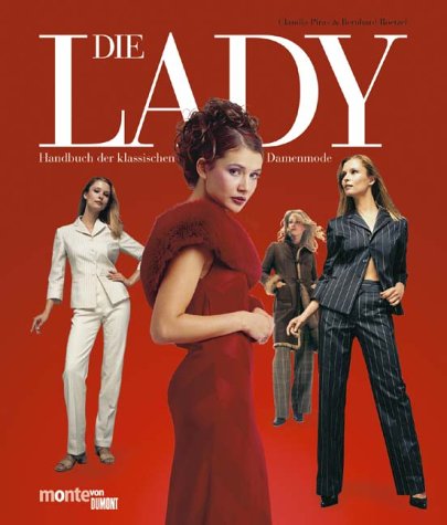 Piras, Claudia / Roetzel, Bernhard - Die Lady. Handbuch der klassischen Damenmode