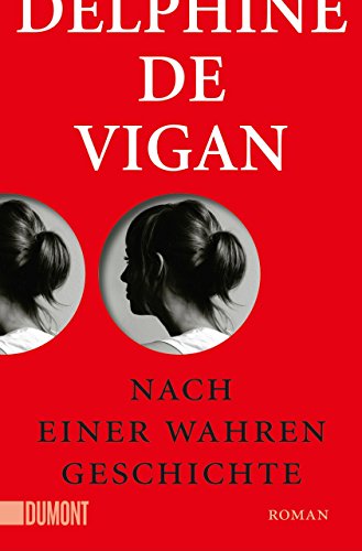 de Vigan, Delphine - Nach einer wahren Geschichte: Roman (Taschenbücher)