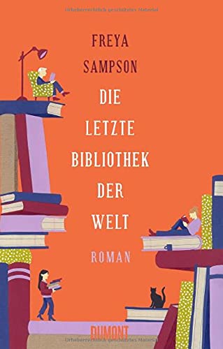 Sampson, Freya, Kögeböhn, Lisa - Die letzte Bibliothek der Welt: Roman