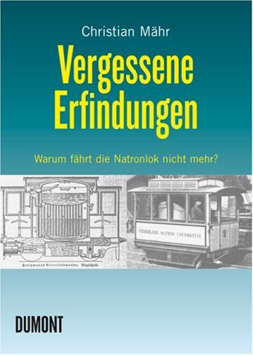 - Vergessene Erfindungen: Warum fährt die Natronlok nicht mehr?