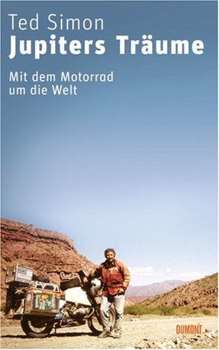  - Jupiters Träume: Mit dem Motorrad um die Welt