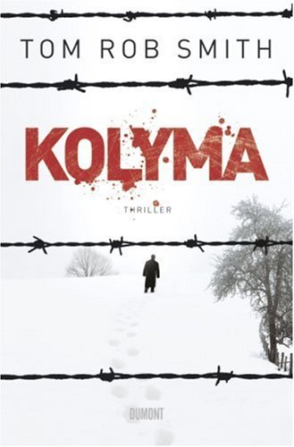 Smith, Tom Rob - Kolyma: Thriller
