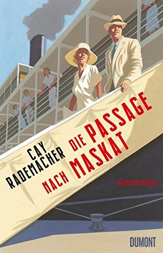 Rademacher, Cay - Die Passage nach Maskat: Kriminalroman