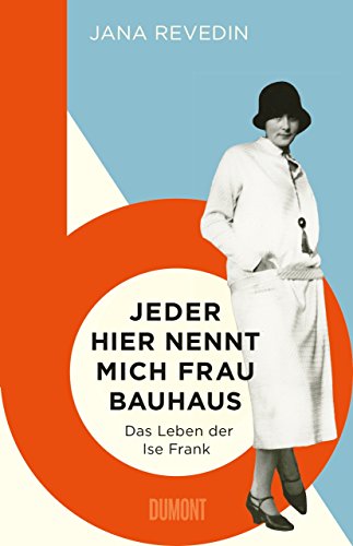 Revedin, Jana - Jeder hier nennt mich Frau Bauhaus