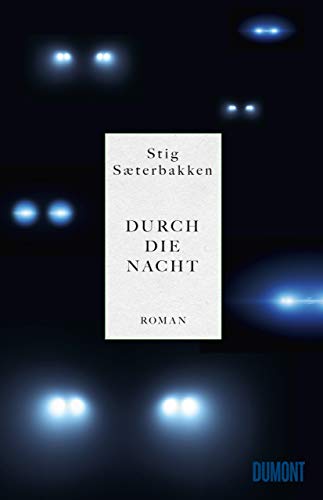 Saeterbakken, Stig - Durch die Nacht: Roman