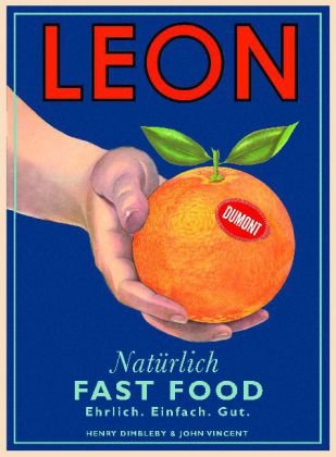  - Leon. Natürlich Fast Food. Ehrlich. Einfach. Gut