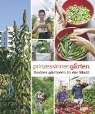  - Urban Gardening: Über die Rückkehr der Gärten in die Stadt