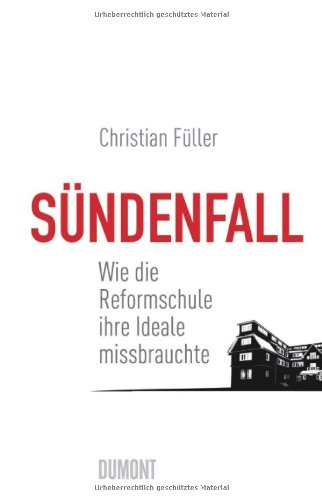  - Sündenfall: Wie die Reformschule ihre Ideale missbrauchte