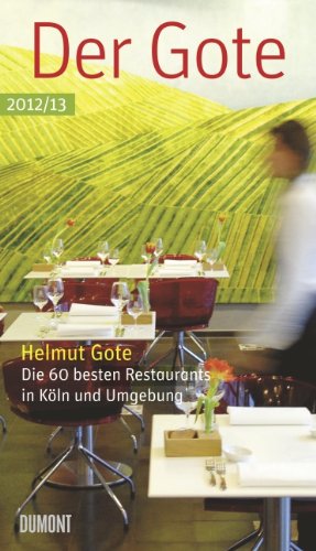 - Der Gote 2012/2013: Die 60 besten Restaurants in Köln und Umgebung