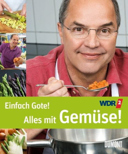 - Einfach Gote!: Alles mit Gemüse!