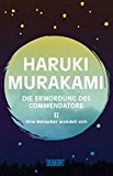 Murakami, Haruki - Die Ermordung des Commendatore Band 1: Eine Idee erscheint. Roman