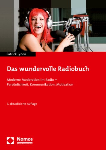 - Das wundervolle Radiobuch: Moderne Moderation im Radio - Persönlichkeit, Kommunikation, Motivation
