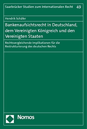 Schäfer, Hendrik - Bankenaufsichtsrecht in Deutschland, Dem Vereinigten Konigreich und den Vereinigten Staaten