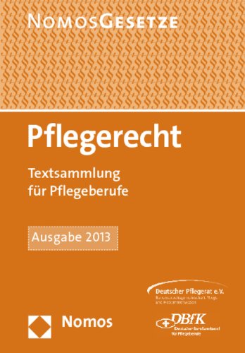 - Pflegerecht: Textsammlung für Pflegeberufe, Rechtsstand: 1. November 2012