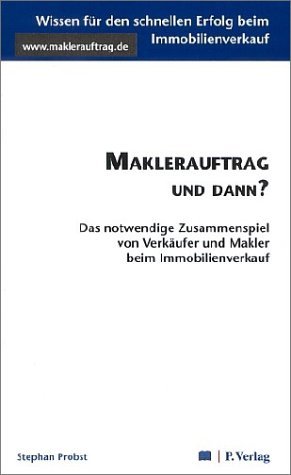 - Maklerauftrag und dann? Das notwendige Zusammenspiel von Verkäufer und Makler beim Immobilienverkauf.