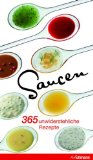  - Die Soße machts!: 126 Soßen und Dressings