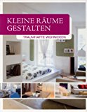  - Kleine Räume - das Wichtigste: Planen, einrichten & wohnen