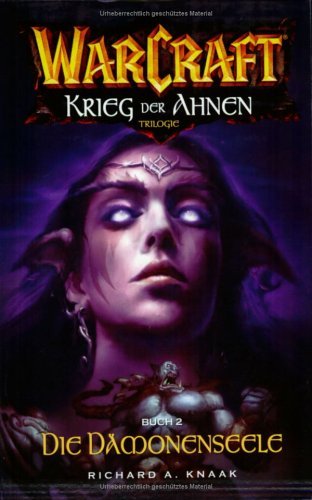 Knaak, Richard A. - Warcraft Bd.5. Krieg der Ahnen 2. Die Dämonenseele