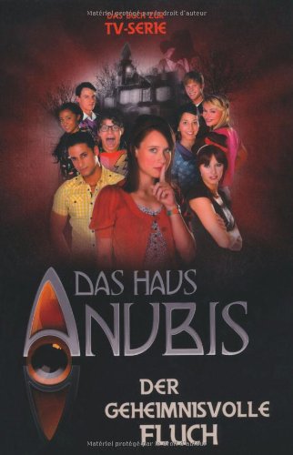 - Das Haus Anubis, Band 3: Der geheimnisvolle Fluch