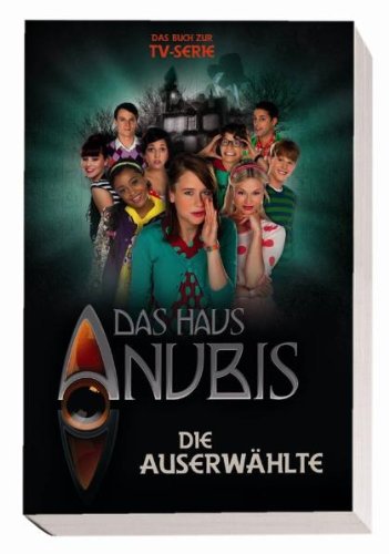 - Das Haus Anubis, Bd. 4: Die Auserwählte