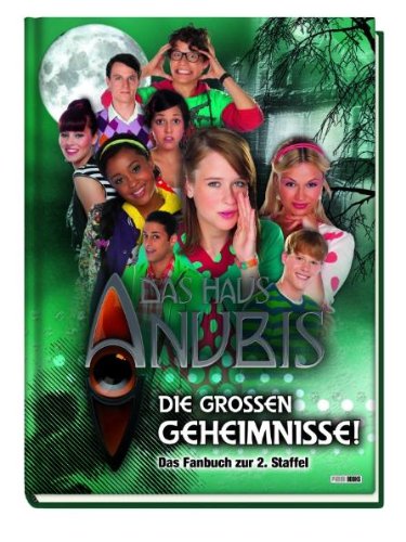  - Das Haus Anubis. Fanbuch zur zweiten Staffel: Die großen Geheimnisse