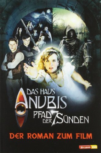  - Das Haus Anubis, Bd. 1: Pfad der 7 Sünden, Roman zum Kinofilm