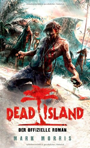 Morris, Mark - Dead Island: Der offizielle Roman