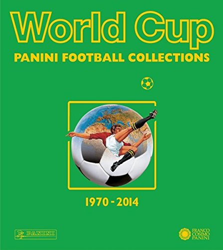  - World Cup – die Panini Fußballsticker 1970-2014