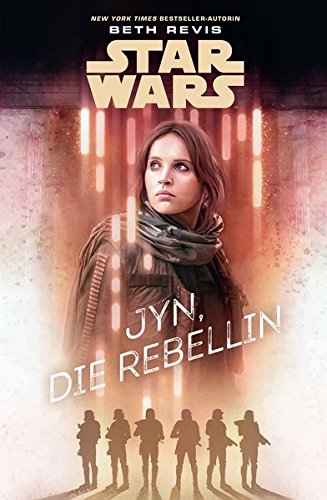  - Star Wars: Jyn, die Rebellin