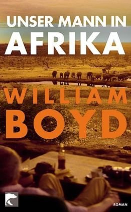  - Unser Mann in Afrika: Roman