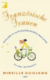  - Warum Französische Frauen nicht dick werden: Das Geheimnis genussvollen Essens/Schlank und glücklich durch das Jahr
