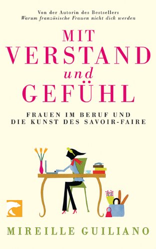  - Mit Verstand und Gefühl: Frauen im Beruf und die Kunst des Savoir-faire