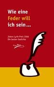 Diverse Autoren - Wie eine Feder will ich sein ...: Die besten Beiträge zum Jokers Lyrik-Preis 2006