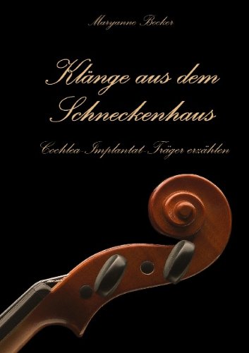  - Klänge aus dem Schneckenhaus: Cochlea-Implantat-Träger erzählen