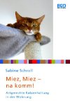  - Wenn Katzen Kummer machen: Verhaltensprobleme verstehen und lösen