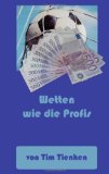  - Der Wettbörsen-Profi: Strategien und Spieltechniken für Sportwetten-Spekulanten