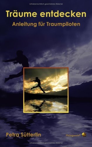 - Träume entdecken: Anleitung für Traumpiloten
