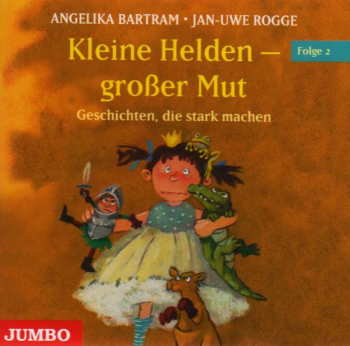 - Kleine Helden - großer Mut 2. CD: Geschichten, die stark machen